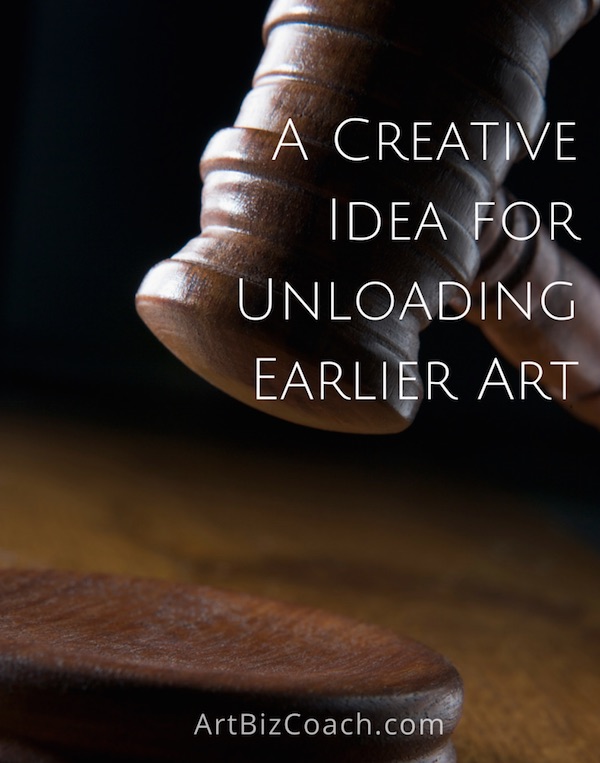 A Creative Idea for Unloading Earlier Art | Art Biz Coach