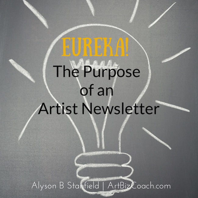 Purpose of an Artist Newsletter | Art Biz Coach