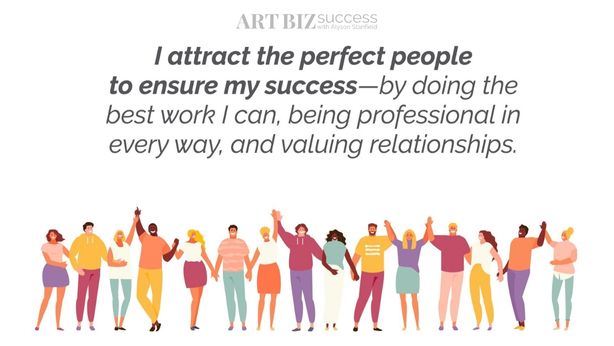 Affirmation: I attract the perfect people to ensure my success.