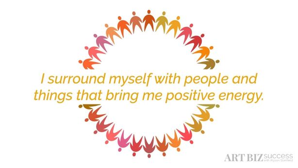 Affirmation: I surround myself with positive energy.