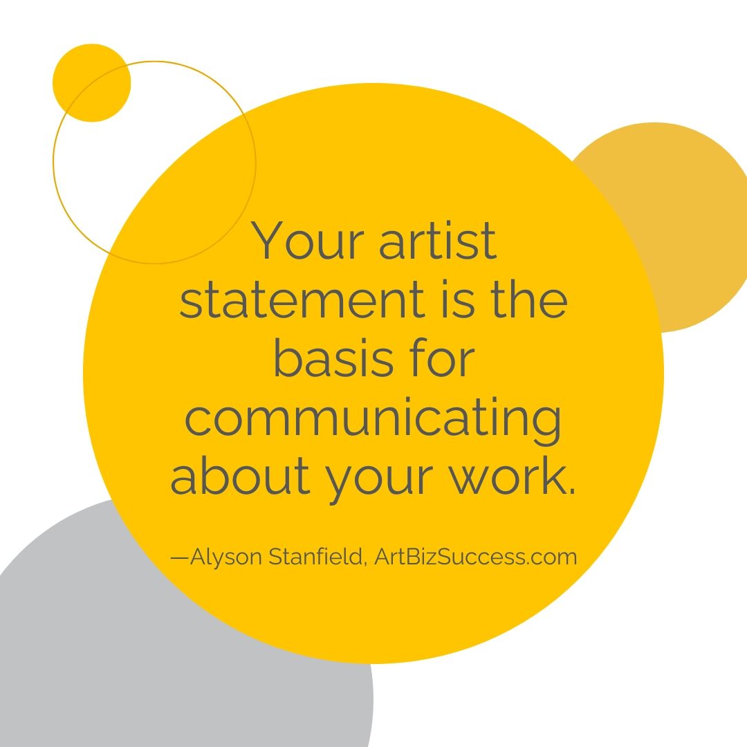 Your artist statement is the basis for communicating about your work | Alyson Stanfield